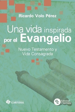 Una vida inspirada por el evangelio - Nuevo testamento y vida consagrada