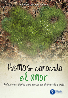 Hemos conocido el amor - Reflexiones diarias para crecer en el amor de pareja - comprar online