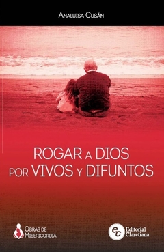 Rogar a Dios por vivos y difuntos