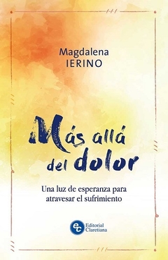 Más allá del dolor - Una luz de esperanza para atravesar el sufrimiento - comprar online