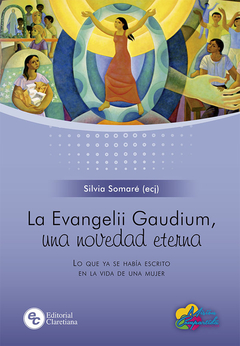 La Evangelii Gaudium una novedad eterna