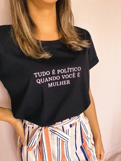 TUDO É POLÍTICO - The Feminist T-shirt