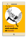 O pássaro mais medroso do mundo — Jonedsun - comprar online