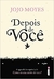 JoJo Moyes - Depois de Você - (Cod:328 - M)