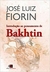 Introdução ao pensamento de Bakhtin - José Fiorin - (Cod:333 - M)