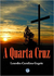 A Quarta Cruz (2014) - Loudes Carolina Gagete - (Cód:488 -M)