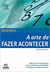 A Arte de Fazer Acontecer - David Allen - (Cód: 1304- M)