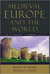Medieval Europe and the World: From Late Antiquity to Modernity, 400-1500 - (Inglês) - (Cód: 1673-M)