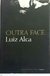 OUTRA FACE (LUIZ ALCA)