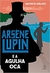 ARSÈNE LUPIN E A AGULHA OCA