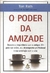 O PODER DA AMIZADE