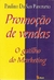 PROMOÇAO DE VENDAS - O GATILHO DO MARKETING