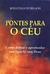 PONTES PARA O CEU