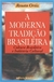 A MODERNA TRADIÇÃO BRASILEIRA
