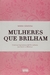 MULHERES QUE BRILHAM