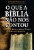 O QUE A BIBLIA NÃO NOS CONTOU