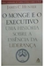 O MONGE E O EXECUTIVO