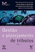 Gestão e planejamento de tributos - Flavia De Almeida Viveiros de Castro (COD: 754 - M)