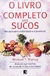 O Livro Completo Dos Sucos - Michael T. Murray (COD: 827 - M) - comprar online