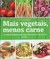 Mais Vegetais, Menos Carne - Carolyn Humphries (COD:831 - M) - comprar online