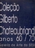 Coleção Gilberto Chateaubriand: anos 60/70 (COD: 1200 - M)