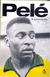 Pelé: A Autobiografia - Pelé (COD: 1916 - M)