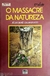 O Massacre Da Natureza - Julio Jose Chiavenato (COD: 1132 - M)