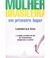 Mulher Brasileira Em Primeiro Lugar Ludenbergue Góes Editora Ediouro