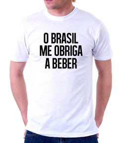 Camiseta O Brasil me obriga beber