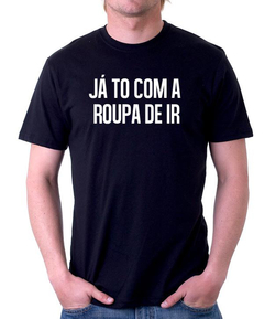 Camiseta - Roupa de Ir