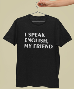 Camiseta - I speak english my friend