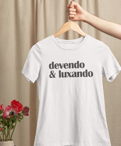 Blusa Feminina - Devendo & Luxando