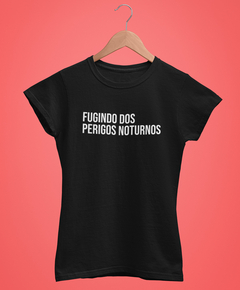 Blusa Feminina - Fugindo dos perigos noturnos