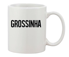 Caneca - Grossinha