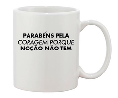 Caneca - Parabéns pela coragem