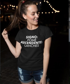 Blusa Feminina - Signo fome, ascendentes lanches