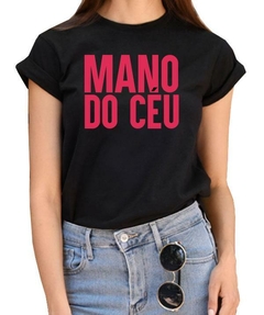 Camiseta Feminina - Mano do céu