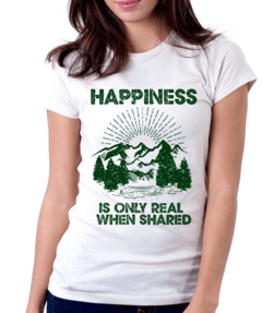Blusa Feminino - Happiness is only real when shared