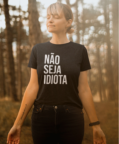 Blusa Feminina - Não seja idiota - comprar online