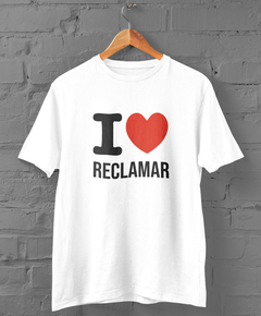 Camiseta - I love reclamar