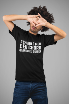 Camiseta - O choro é meu