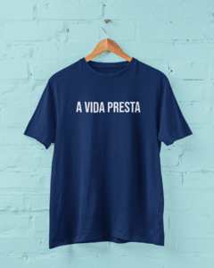 Camiseta - A vida presta - Use Oba! - Camisetas Criativas