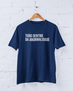 Camiseta - Tudo dentro da anormalidade - loja online