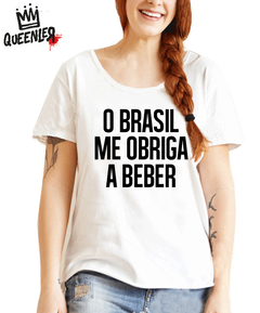 Blusa Feminina - O Brasil me obriga a beber