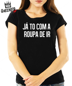 Blusa Feminina - Roupa de Ir