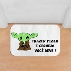 Tapete (capacho) Divertido e Decorativo Trazer pizza e cerveja você deve - comprar online