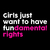 Camiseta Girls Just Want to Have Fundamental Rights - Tome Partido