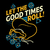 Camiseta Let The Good Times Roll - RPG - Coleco Roupas e Jogos