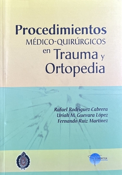 Procedimientos médico quirúrgicos en trauma y ortopedia Tomo 1 y 2