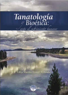 Tanatología y Bioética: ante el sufrimiento humano